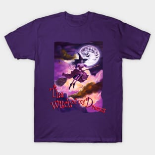 The Witch of my Dreams T-Shirt